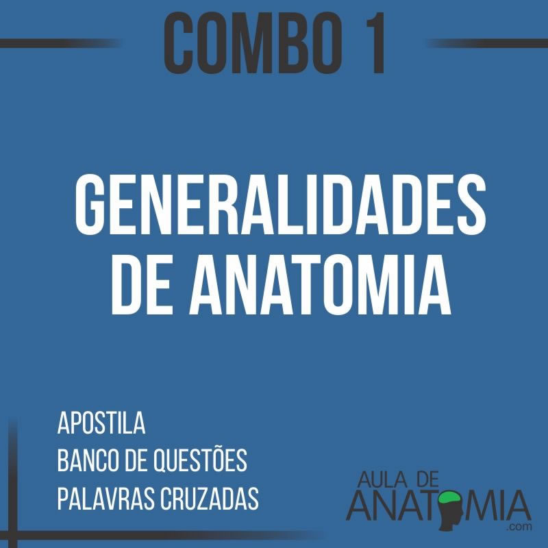 Combo 1- Generalities of Human Anatomy!